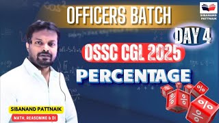 OFFICERS BATCH 🔥 DAY 4  PERCENTAGES  OSSC CGL 2025  OPSC ASO  OSSC CGL  ODISHA POLICE SI [upl. by Voltmer123]