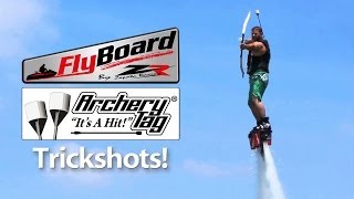 Flyboard Archery Trickshots [upl. by Leuqram801]