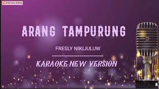 Arang Tampurung  Fresly Nikijuluw  Karaoke New Version [upl. by Ahsikam766]