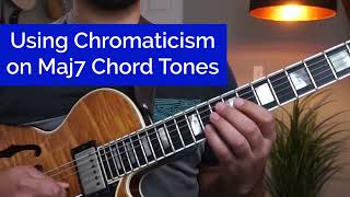 Using Chromaticism on Maj7 Chord Tones [upl. by Annaehs]