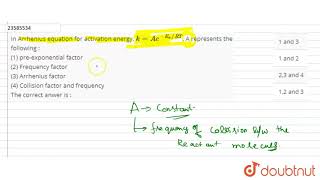 In Arrhenius equation for activation energy kAeEaRT A represents the following [upl. by Heuser]