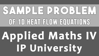 Heat Flow Eqn Examples  Partial Differential Equation  IPU Applied Maths 4 Unit 1 11 In Hindi [upl. by Mloc]