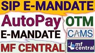 EMANDATE OR OTM FOR SIP IN MF CENTRALOTM REGISTRATIONWILL SIP AMOUNT DEDUCT 2 TIMES IF OTM IN MFC [upl. by Lletnohs]