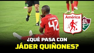 JÁDER QUIÑONES Y SU FUTURO EN AMÉRICA DE CALI  ¿FIN DE CONTRATO O RENOVACIÓN EL JUGADOR HABLÓ [upl. by Viscardi]