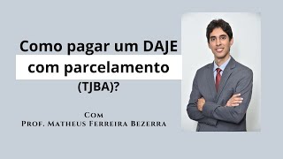 Como pagar um DAJE parcelado no TJBA [upl. by Dalury481]