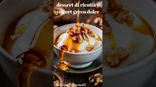 dessert di ricotta e yogurt greco dolce🥛​🍦 [upl. by Anelle]