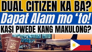 🔴IMPORTANTENG ALAM MO BILANG ISANG DUAL CITIZENSHIP ANG MGA PATAKARANG ITO KASI PWEDE KANG MAKULONG [upl. by Haym399]