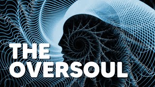 The Oversoul [upl. by Yehs]