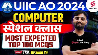 UIIC AO 2024 Computer Class  UIIC AO 2024 Computer Top 100 Questions  Computer By Sunil Sir [upl. by Robina]