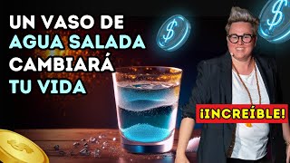 ¡COMPROBADO pon un vaso de AGUA SALADA y Prepárate para TENER TODO LO QUE DESEAS [upl. by O'Grady848]