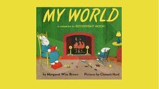 MY WORLD by Margaret Wise Brown Grandma Anniis Storytime [upl. by Akahs]