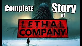 The Complete Story of Lethal Company 100 Logs [upl. by Emelyne]