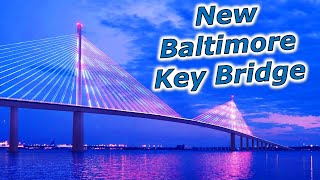 New Baltimore Key Bridge Design Replacing Collapsed Bridge [upl. by Naquin913]