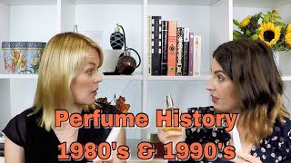 Perfume History  Part 6  1980s amp 1990s  The Perfume Pros [upl. by Hoeve]