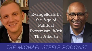 Evangelicals in the Age of Political Extremism With Tim Alberta [upl. by Ykroc]