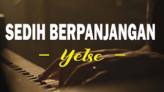 Sedih Berpanjangan  Yelse  Lirik [upl. by Narmi]