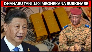 CHINA WAMEGUNDUA TANI 150 ZA DHAHABU BURKINABE WANAMSAIDIA TRAORE KUICHIMBA [upl. by Teodoro567]