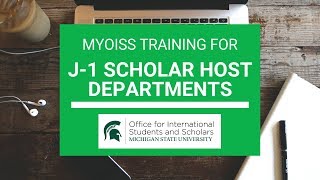 MyOISS Training for MSU Departments Hosting J1 Scholars [upl. by Eissert]