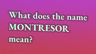 What does the name Montresor mean [upl. by Ewart]