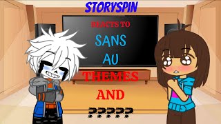 Storyspin reacts to Sans AU themes   Warning Frans [upl. by Walcoff]