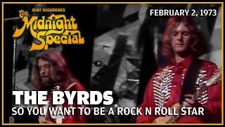 So You Want To Be A Rock n Roll Star  The Byrds  The Midnight Special [upl. by Emmy633]