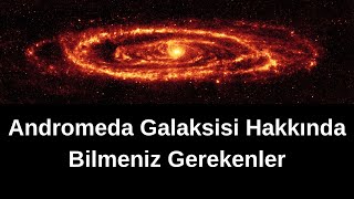 Andromeda Galaksisi Hakkında Bilmeniz Gerekenler teknopusula1 [upl. by Ayotac]