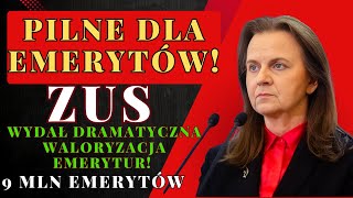 PILNE DLA EMERYTÓW ZUS WYDAŁ DRAMATYCZNA WALORYZACJA EMERYTUR DOTYCZY PRAWIE 9 MLN EMERYTÓW [upl. by Attevaj]