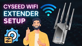 Cyseed WiFi Extender Setup Configuration and Troubleshooting Tips [upl. by Yeslehc300]