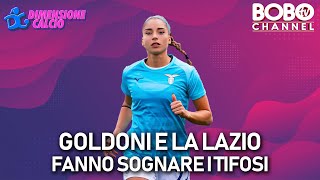 Goldoni e la Lazio fanno sognare i tifosi  Dimensione Calcio [upl. by Munroe]