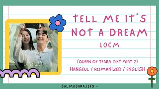 HanRomEng Tell Me Its Not a Dream  10cm Queen of Tears ost pt 2 [upl. by Akimehs]