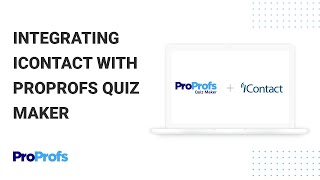 How to Integrate iContact with ProProfs Quiz Maker to Automate Lead Management [upl. by Giah]