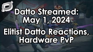 Datto Stream Elitist Datto React Content Hardware Supremacy  May 1 2024 [upl. by Ramahs]