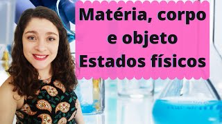 Introdução à química  matéria corpo objeto e estados físicos da matéria [upl. by Winola]