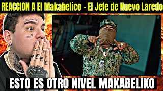 REACCION A El Makabelico  El Jefe de Nuevo Laredo [upl. by Atsyrhc617]