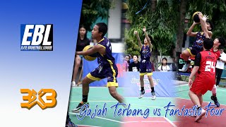 EBL 3x3  Gajah Terbang vs Fantastic Four  Semifinal [upl. by Kreiker]