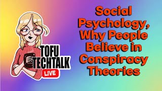 💜 Twitch Streamer Talking about Social Psychology amp Conspiracy Theories 💜 TofuTechTalk Ep 7 Psydere [upl. by Ahsead]