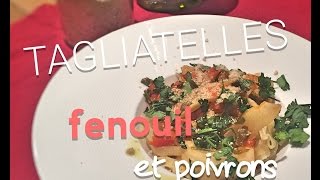 Tagliatelles au fenouil et poivron [upl. by Aihsile]