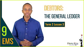 Grade 9 EMS  Term 2 Lesson 3  Debtors General Ledger [upl. by Aneelak758]