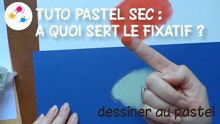 Tuto pastel sec  à quoi sert le fixatif [upl. by Johnny]