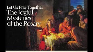 The Joyful Mysteries of the Rosary Monday and Saturday [upl. by Lizbeth]