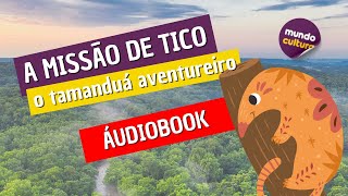 A MISSÃO DE TICO O TAMANDUÁ AVENTUREIRO  MEIO AMBIENTE [upl. by Vod]