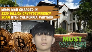 Miami Man Charged in 230 Million Cryptocurrency Scam with California Partner [upl. by Ahseiyn688]