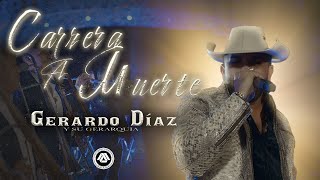 Gerardo Diaz y Su Gerarquia  Carrera a Muerte Video Oficial [upl. by Terrijo]