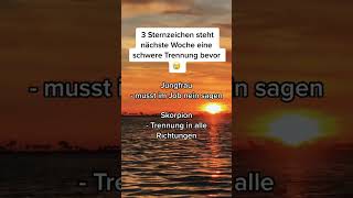 Diesen Sternzeichen steht nächste Woche eine Trennung bevor😢 sternzeichen horoskop astrologie [upl. by Harim]