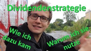 Dividendenstrategie  Wie ich dazu kam amp warum ich sie nutze [upl. by Liggett]