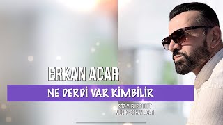 Erkan Acar Ne derdi var kim bilir [upl. by Einnel]