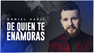 ¿DE QUIÉN TE ENAMORAS  Daniel Habif [upl. by Yerffe]