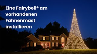 Eine Fairybell® am vorhandenen Fahnenmast installieren [upl. by Imuyam242]