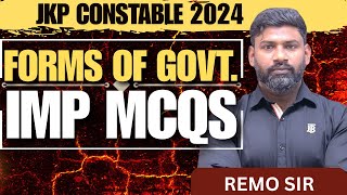 MCQs ON FORMS OF GOVERNMENT  GS JKP CONSTABLE 2024  REMO SIR [upl. by Evslin]