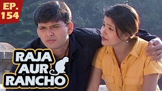 राजा और रैंचो  Episode 154  Raja Aur Rancho  90s Best TV Shows  9 March 2018 [upl. by Zak405]